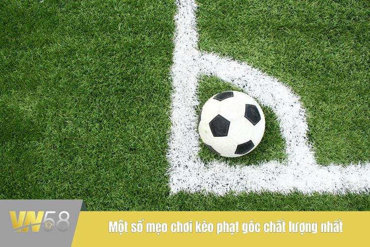 Một số mẹo chơi kèo phạt góc chất lượng nhất